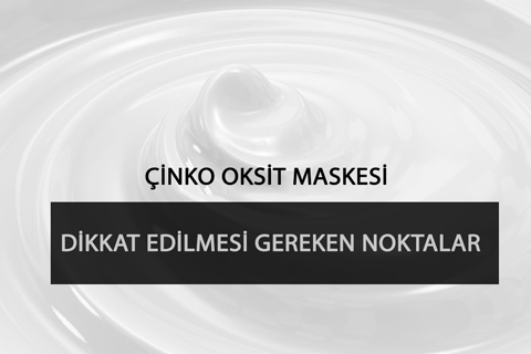 Çinko Oksit Dikkat Edilmesi Gerekenler